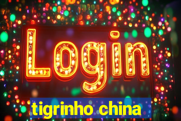 tigrinho china